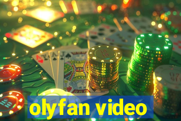 olyfan video